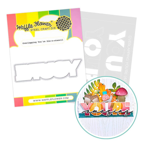 WAFFLE FLOWER: Overlapping You're | Stencil & Die