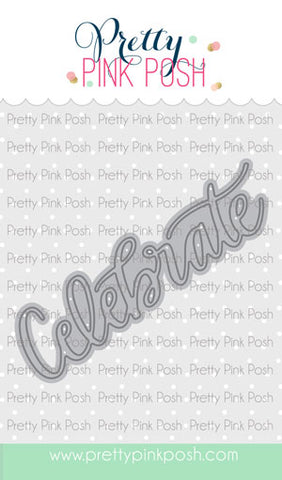 PRETTY PINK POSH: Celebrate Script | Die