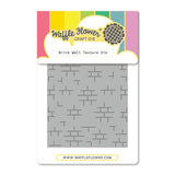 WAFFLE FLOWER: Die | Brick Wall Texture