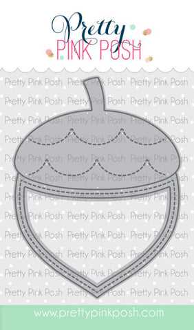 PRETTY PINK POSH: Acorn Shaker | Die