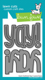 LAWN FAWN: Lawn Cuts Die | Giant Outlined Yay